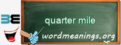 WordMeaning blackboard for quarter mile